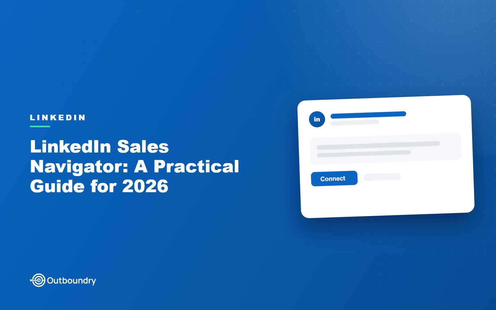 LinkedIn Sales Navigator: A Complete Guide (2026)