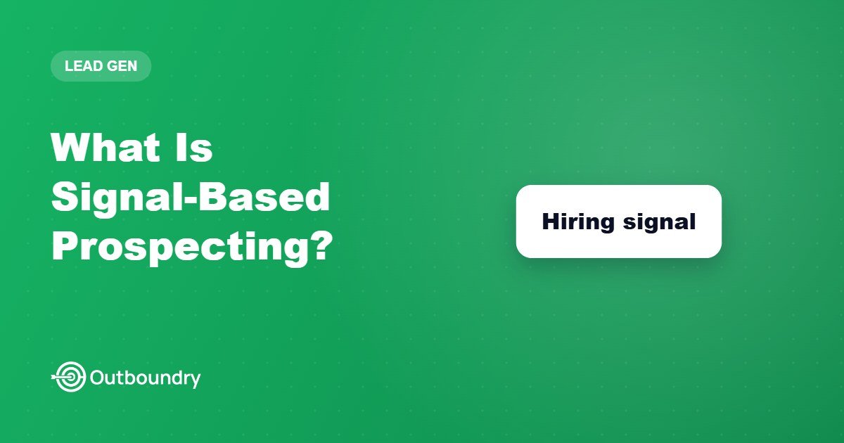 What Is Signal-Based Prospecting? A Practical Guide for 2026
