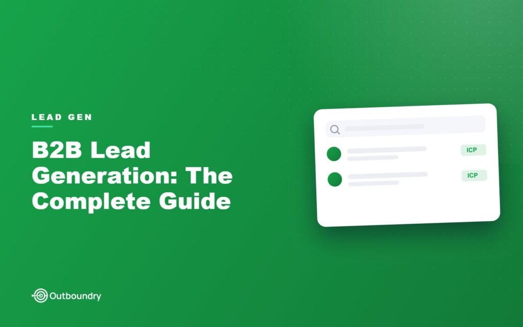 B2B Lead Generation: The Complete Guide